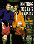 Knitting Beautiful Classics: 65 Great Sweaters from the Studios of Classic Elite