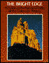 The Bright Edge: A Guide to the National Parks of the Colorado Plateau