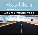 Are We There Yet?: A Celebration of the Short Story