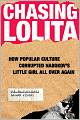 Chasing Lolita: How Popular Culture Corrupted Nabokov's Little Girl All Over Again