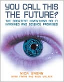 download You Call This the Future? : The Greatest Inventions Sci-Fi Imagined and Science Promised book