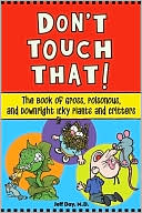 download Don't Touch That! : The Book of Gross, Poisonous, and Downright Icky Plants and Critters book