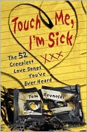 Touch Me, I'm Sick by Tom Reynolds: Book Cover