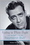 Hiding in Plain Sight: The Secret Life of Raymond Burr