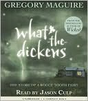 What-the-Dickens: The Story of a Rogue Tooth Fairy