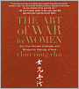 The Art of War for Women: Sun Tzu's Ancient Strategies and Wisdom for Winning at Work