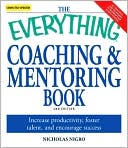 Everything Coaching and Mentoring Book: How to increase productivity, foster talent, and encourage success