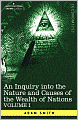 An Inquiry into the Nature and Causes of the Wealth of Nations