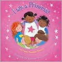 I Am a Princess!: With Magic Changing Pictures