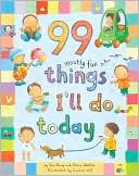 99 Mostly Fun Things I'll Do Today