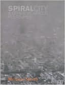 Spiral City & Other Vicarious Pleasures