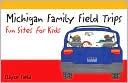 Michigan Family Field Trips: Fun Sites for Kids