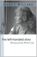 The Left-Handed Story: Writing and the Writer's Life