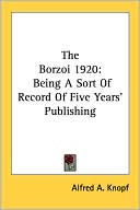 Borzoi 1920: Being a Sort of Record of Five Years' Publishing