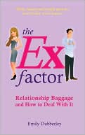 Ex Factor: Relationship Baggage and How to Deal with It
