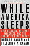 While America Sleeps: Self-Delusion, Military Weakness, and the Threat to Peace Today
