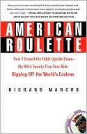 American Roulette: How I Turned the Odds Upside Down---My Wild Twenty-Five-Year Ride Ripping Off the World's Casinos