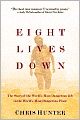 Eight Lives Down: The Story of the World's Most Dangerous Job in the World's Most Dangerous Place