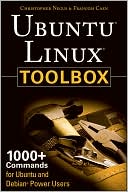 Ubuntu Linux Toolbox: 1000+ Commands for Ubuntu and Debian Power Users