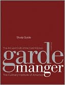 Garde Manger: The Art and Craft of the Cold Kitchen
