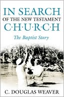In Search of the New Testament Church: The Baptist Story