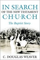 In Search of the New Testament Church: The Baptist Story