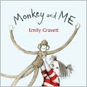 Monkey and Me by Emily Gravett: Book Cover