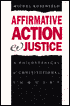 Affirmative Action and Justice: A Philosophical and Constitutional Inquiry