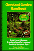 Cleveland Garden Handbook: Expert Local Advice on Growing a Beautiful Lawn and Garden in Northeast Ohio