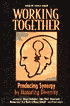 Working Together: Producing Synergy by Honoring Diversity