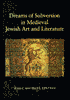 Dreams of Subversion in Medieval Jewish Art and Literature