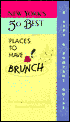 New York's 50 Best Places to Have Brunch