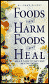 Foods That Harm, Foods That Heal: An A-Z Guide to Safe and Healthy Eating