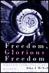 Freedom, Glorious Freedom: The Spiritual Journey to the Fullness of Life for Gays, Lesbians, and Everybody Else
