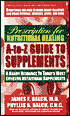 Prescription for Nutritional Healing A-Z: A Handy Resource to Today's Most Effective Nutritional Supplements