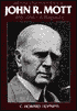John R. Mott, 1865-1955: A Biography
