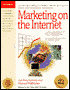 Marketing on the Internet: A 7-Step Plan for Selling your Products, Services, and Image to Millions over the Information Superhighway