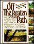 Off the Beaten Path: A Travel Guide to More Than 1000 Scenic and Interesting Places Still Uncrowded and Inviting