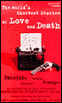 The World's Shortest Stories of Love and Death (2 Cassettes)