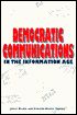 Democratic Communications in the Information Age