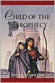 Child of the Prophecy (Sevenwaters Series #3)