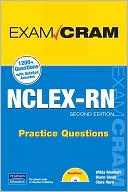 NCLEX-RN Practice Questions, 2nd Edition [Exam Cram Series]