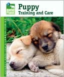 Puppy Training and Care (Animal Planet Pet Care Library Series)