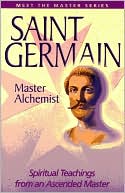 Saint Germain: Master Alchemist
