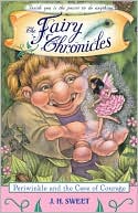 Periwinkle and the Cave of Courage (The Fairy Chronicles Series #6)