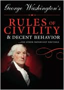 George Washington's Rules of Civility and Decent Behavior