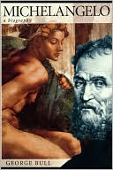 Michelangelo: A Biography