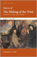Sources of The Making of the West, Volume II: Since 1500: Peoples and Cultures