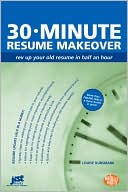 30-Minute Resume Makeover: Rev up Your Resume in Half an Hour