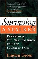 Surviving a Stalker: Everything You Need to Keep Yourself Safe